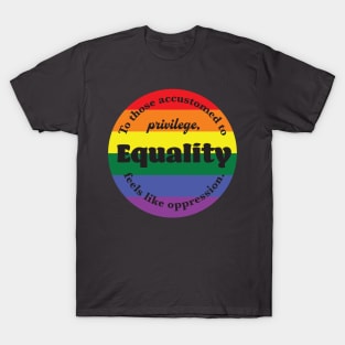 Equality does not mean oppression T-Shirt